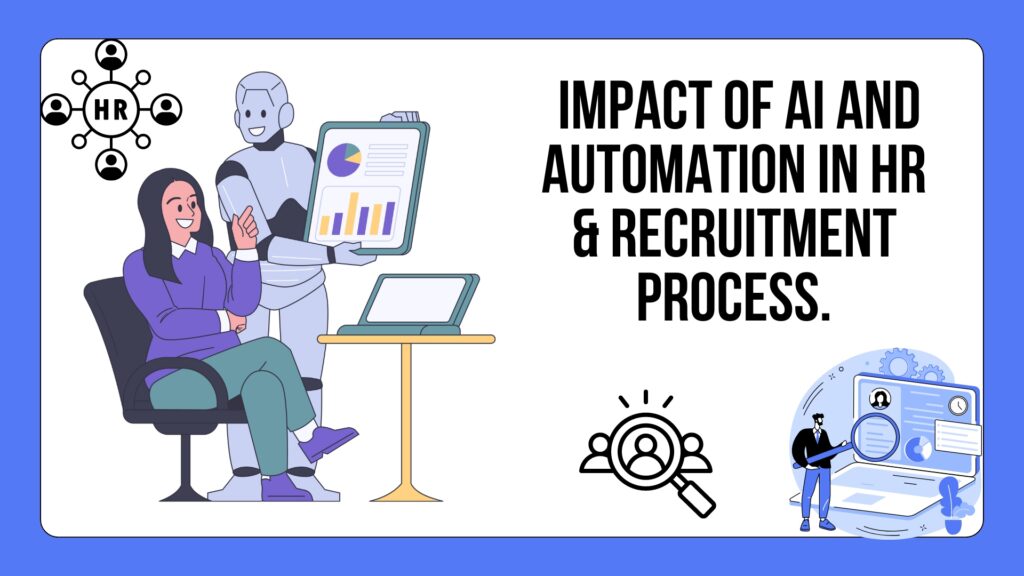 Impact of AI and Automation in the Recruitment Process.